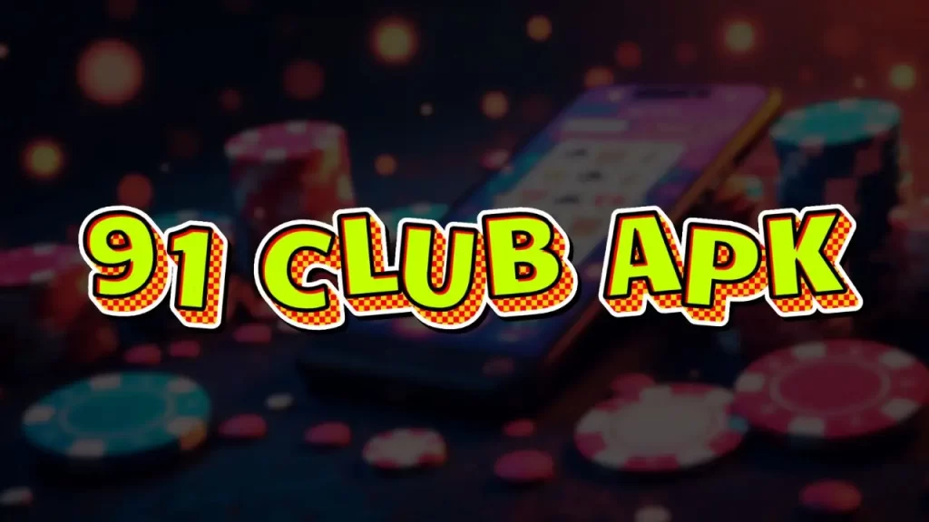 on image is a black background with blury casino chips and lottery cards and text "91 club apk"