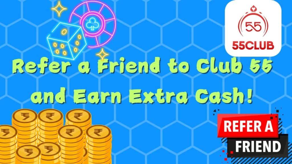 refer a friend on club 55