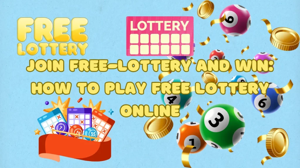 on image text "Join Free-Lottery and Win: How to Play Free Lottery Online"