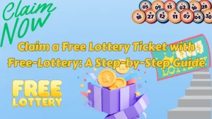 on image text: How to Claim a Free Lottery Ticket with Free-Lottery: A Step-by-Step Guide