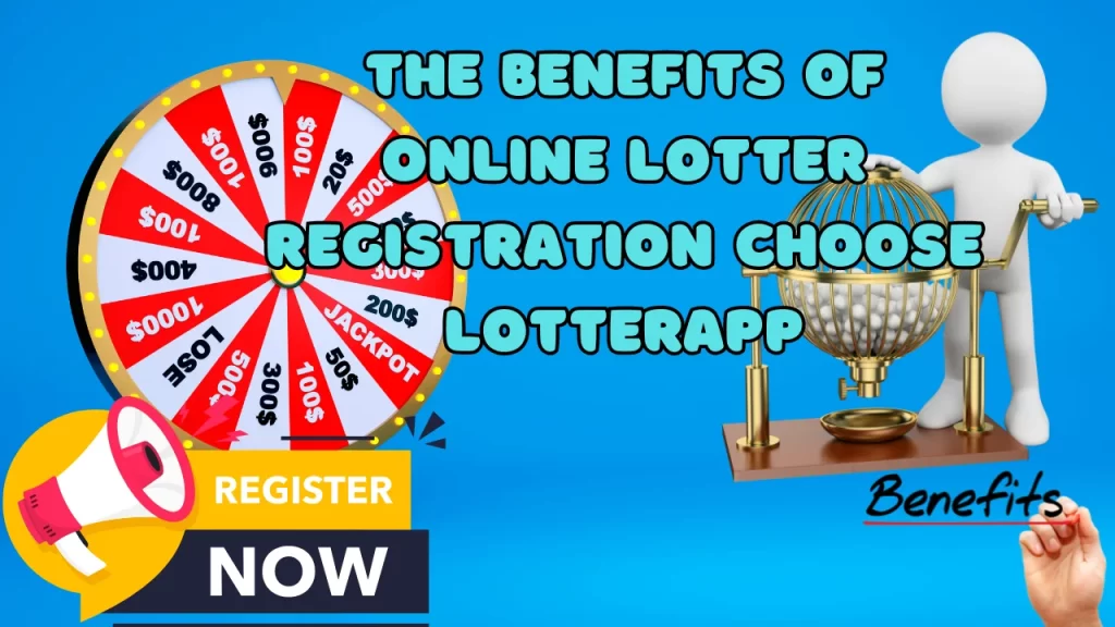 illustration text 'the benifits of online lottery registration choosing lotterapp